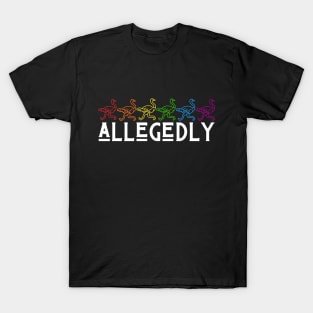 ALLEGEDLY! T-Shirt